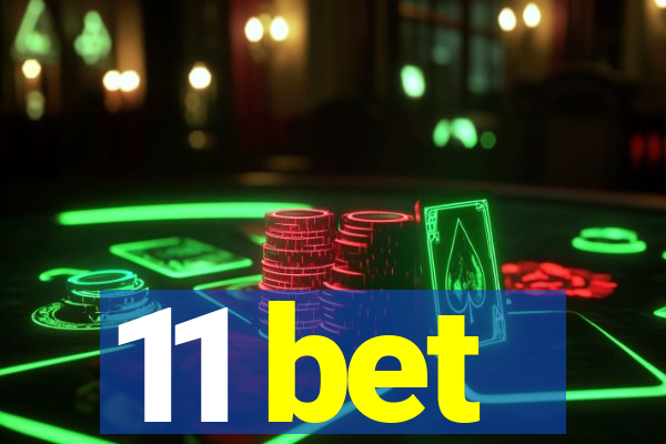 11 bet